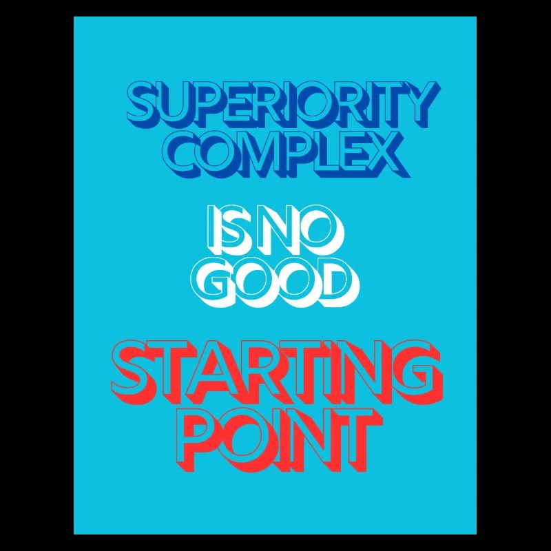 SUPERIORITY COMPLEX