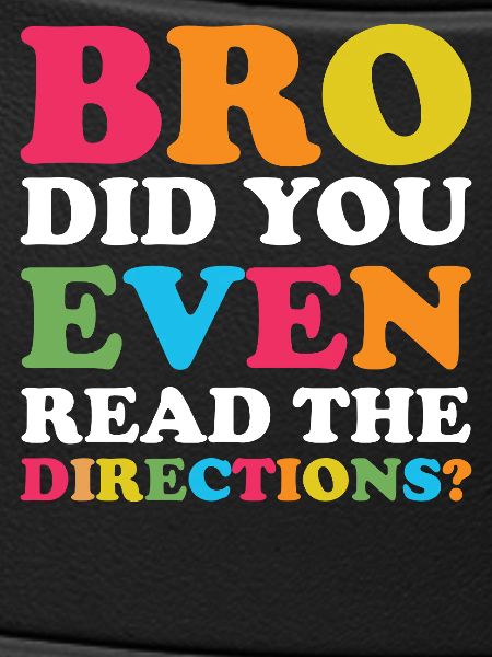 Bro read the directions