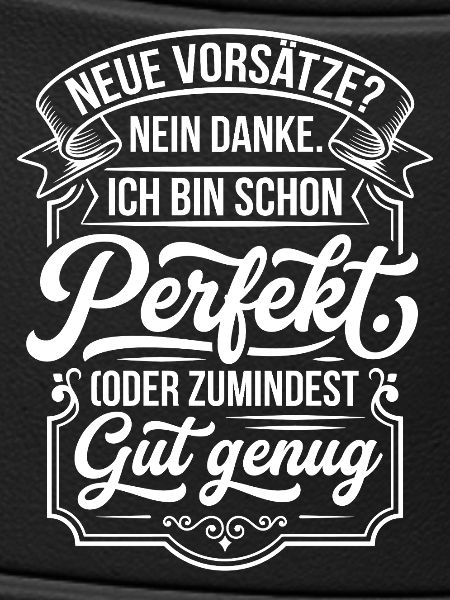 Perfekt oder gut genug Neujahrsscherz