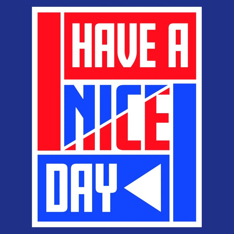 Have A Nice Day Funny Sarcastic Saying Cute