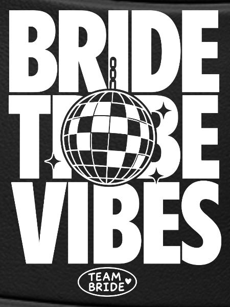 Bride Tribe Vibes Team Bride