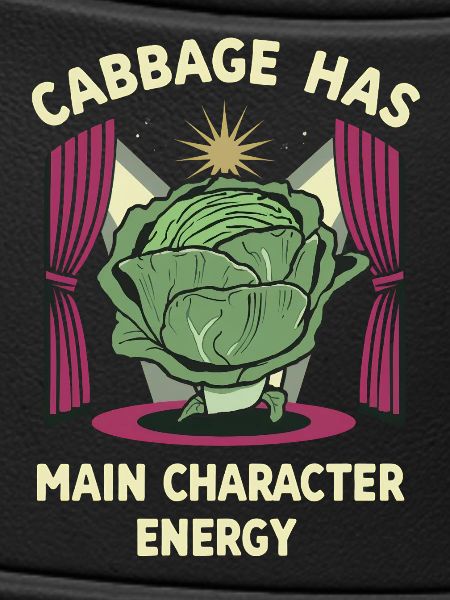 Cabbage Main Character Energy