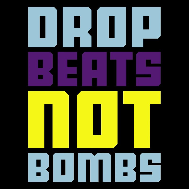 drop beats not bombs