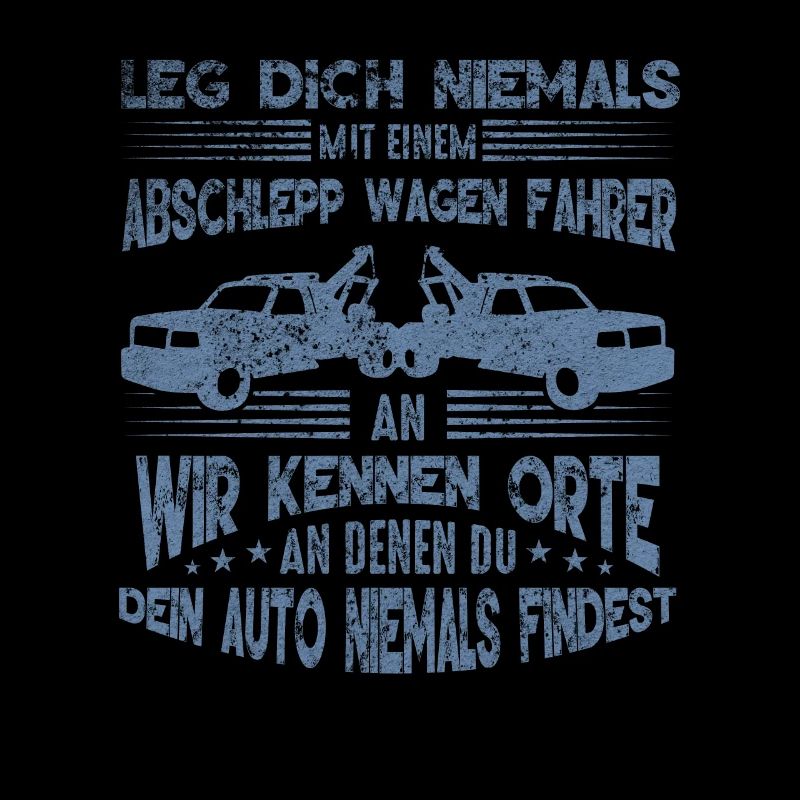 Abschleppdienst wir kennen Orte an denen du dein
