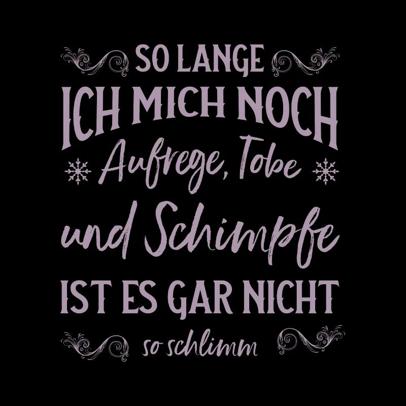 Solange ich tobe und schimpfe lebe ich noch