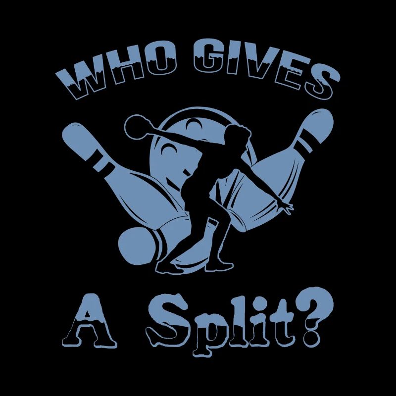 Bowling Saying Who gives a Split