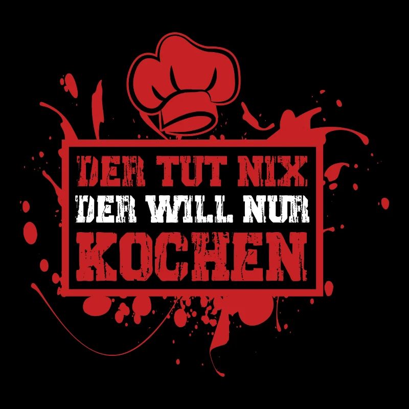 Der tut nix der will nur kochen lustiger Spruch