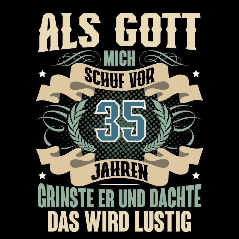 35. Geburtstag Als Gott Mich Schuf Vor