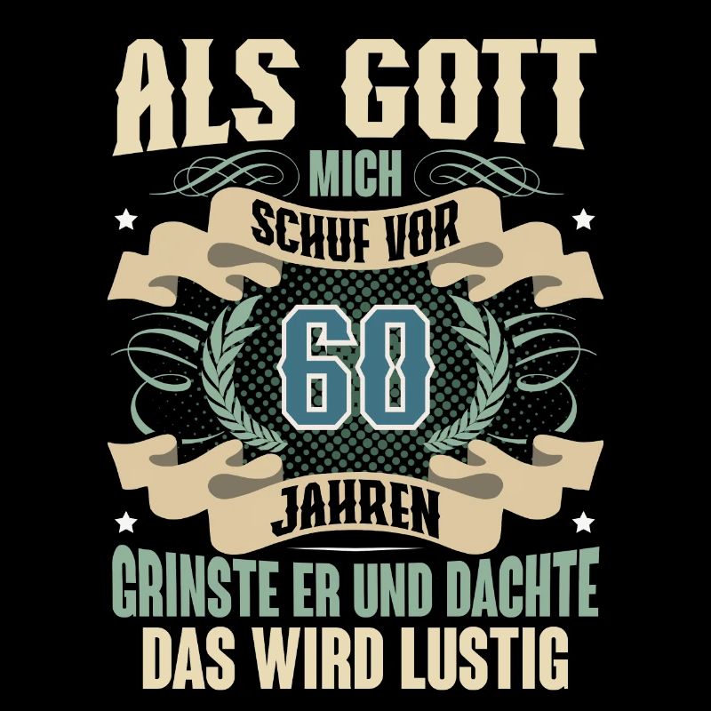 60. Geburtstag Als Gott Mich Schuf Vor