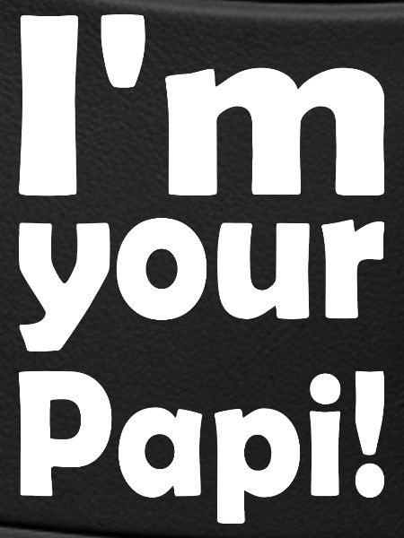Im your papi