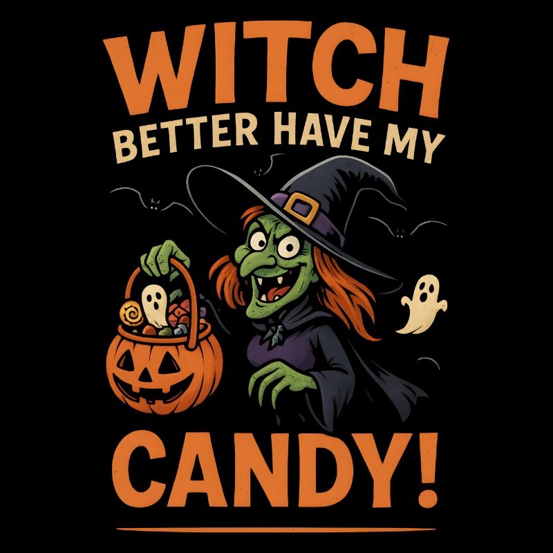 Halloween Witch T-Shirt Witch better with my Candy