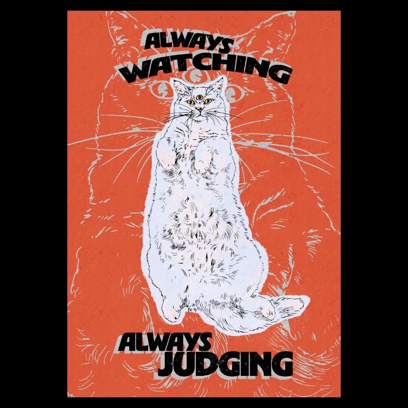 ALWAYS WATCHING, ALWAYS JUDGING