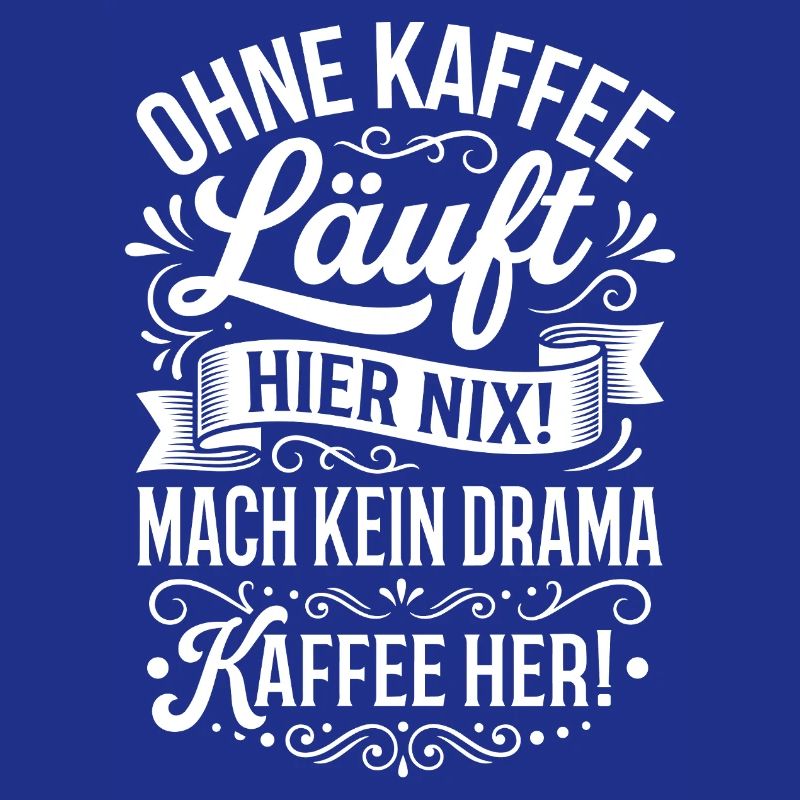 Ohne Kaffee läuft hier nix!