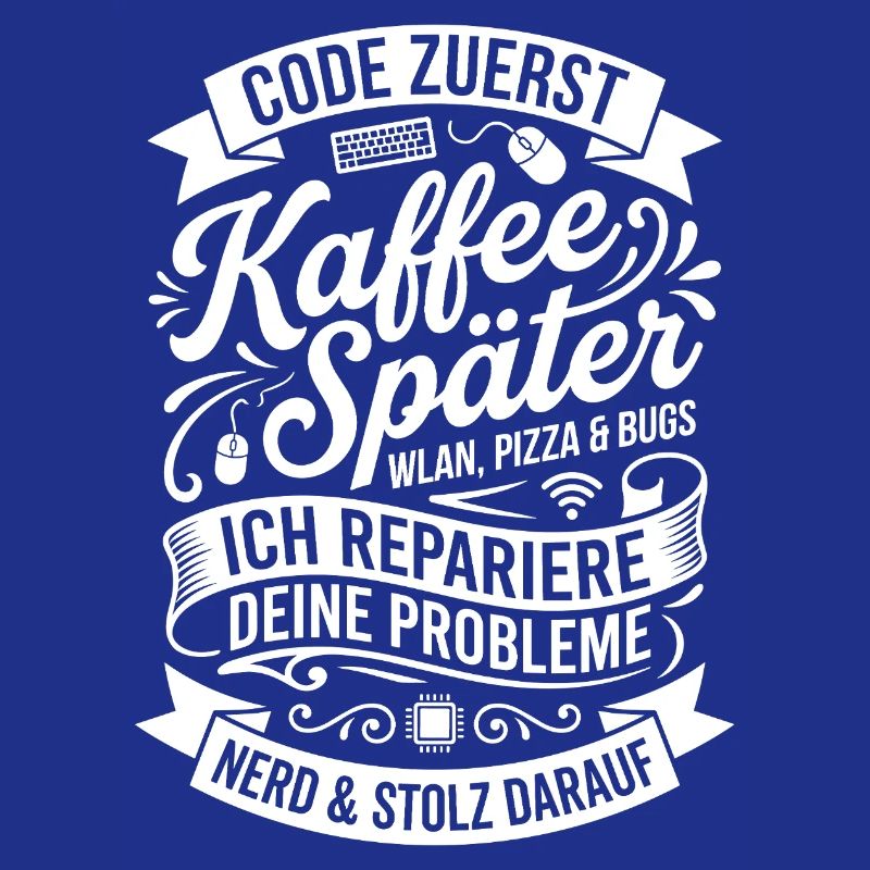 Code zuerst Kaffee Später