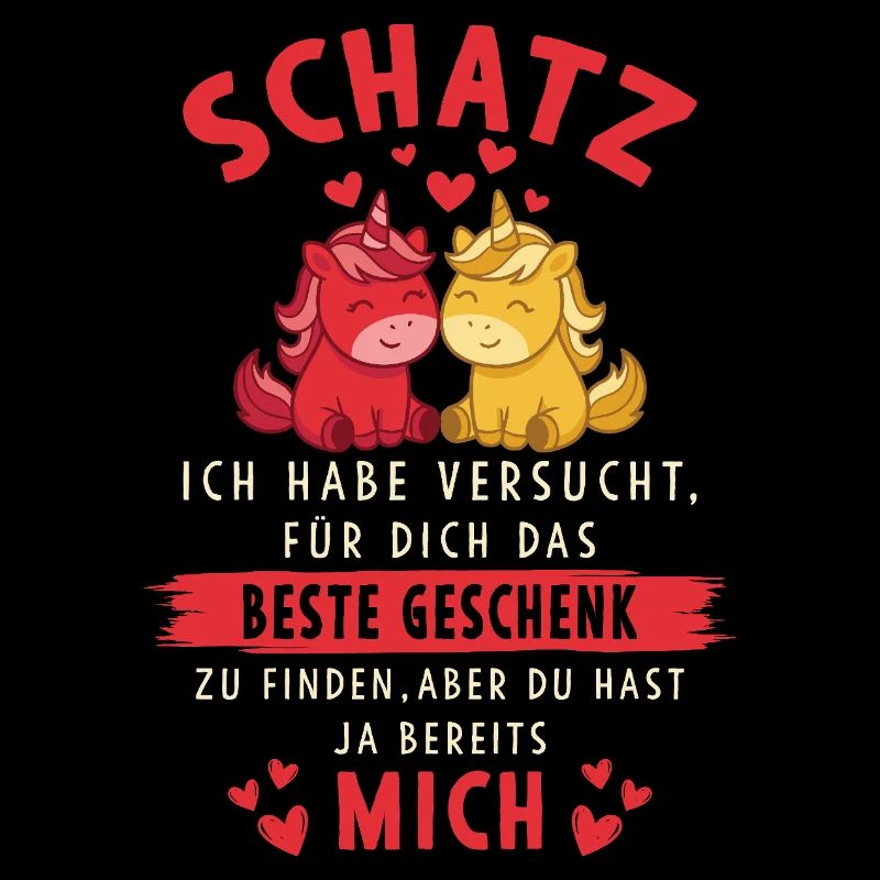 Schatz Du hast ja bereits mich Einhorn Design
