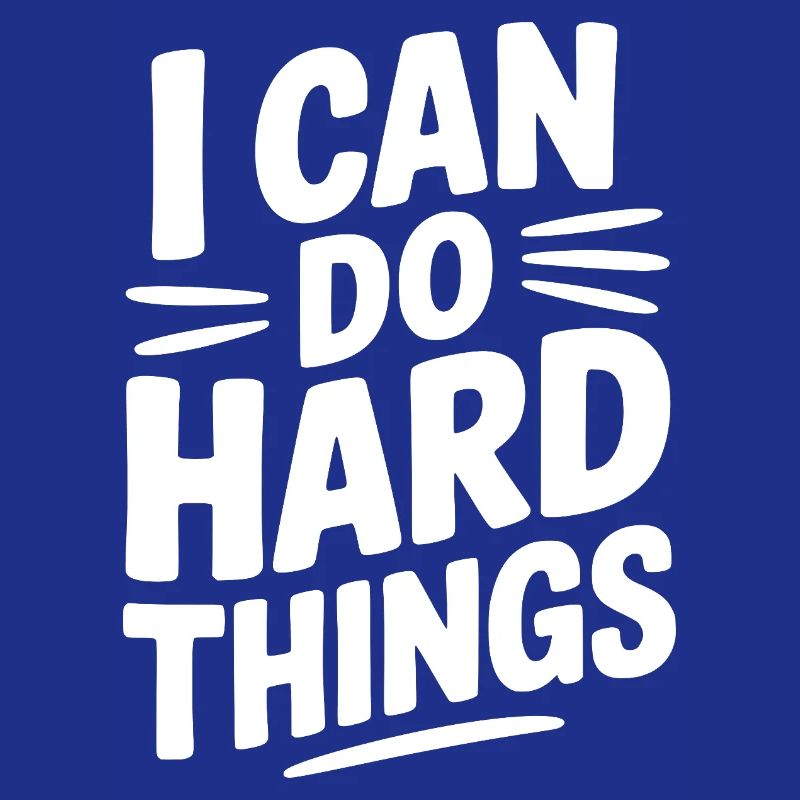 I Can Do Hard Things
