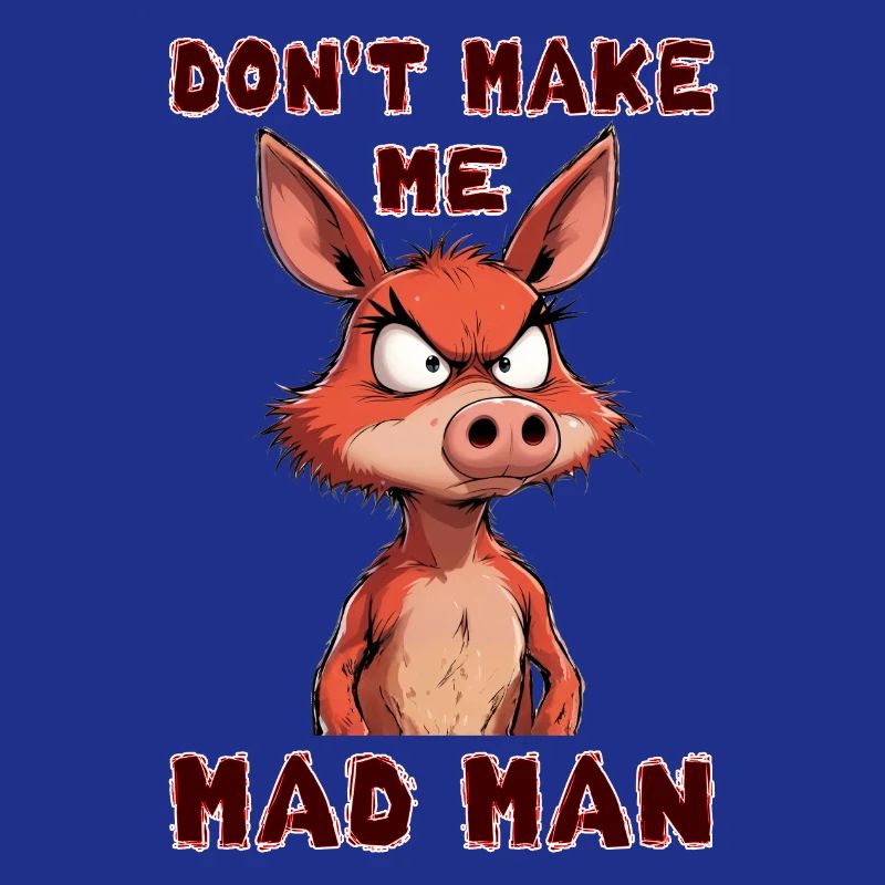 Don't make me mad, man!