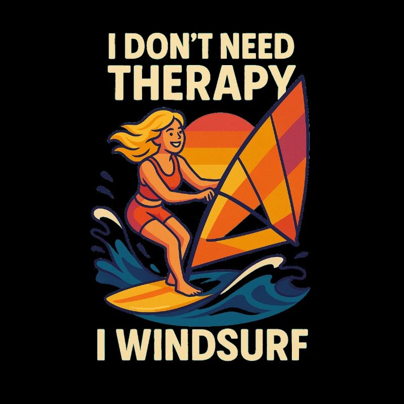 I don't need therapy - I WINDSURF