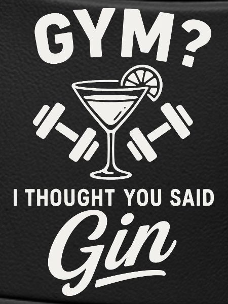 Gym or gin ?