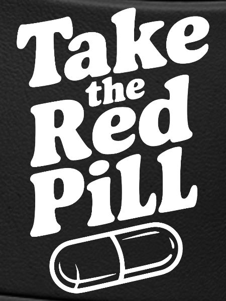 Take the Red Pill