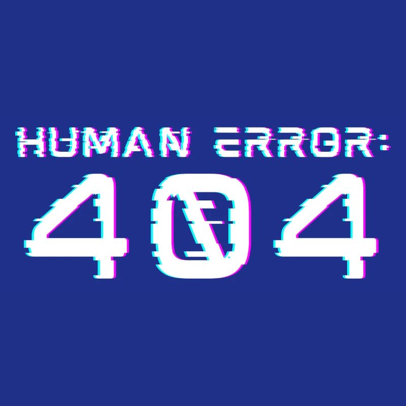 Human Error: 404