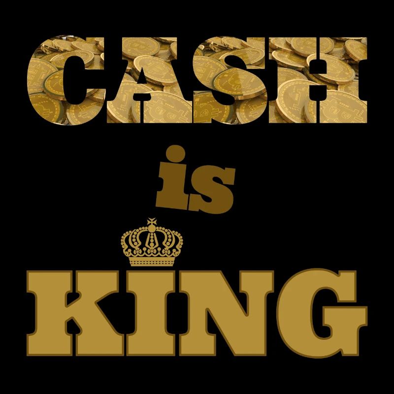 cash is king
