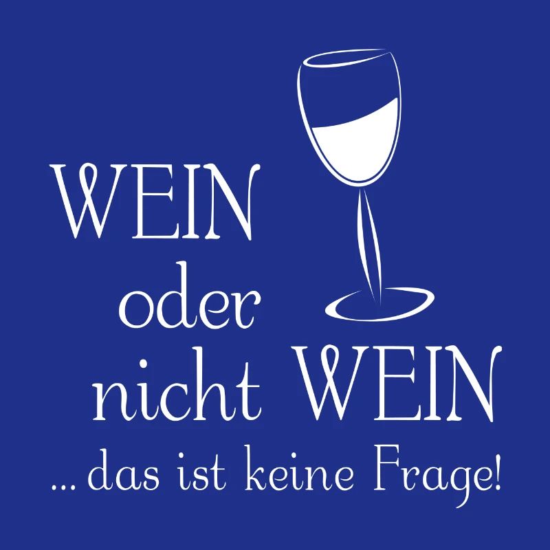 Wein oder nicht Wein - das ist keine Frage!