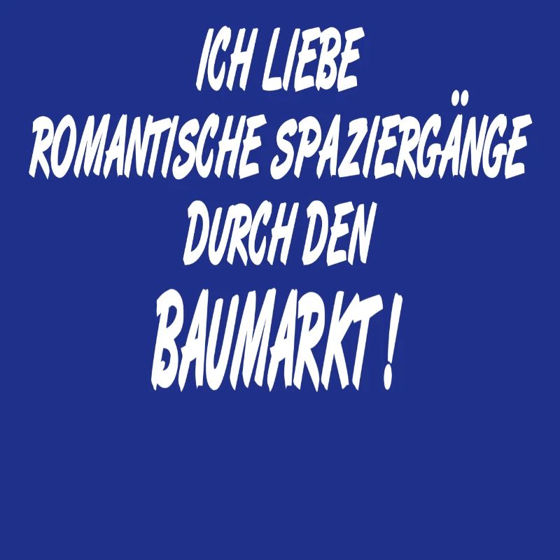 Baumarkt Romantik, Handwerker Heimwerker Spruch