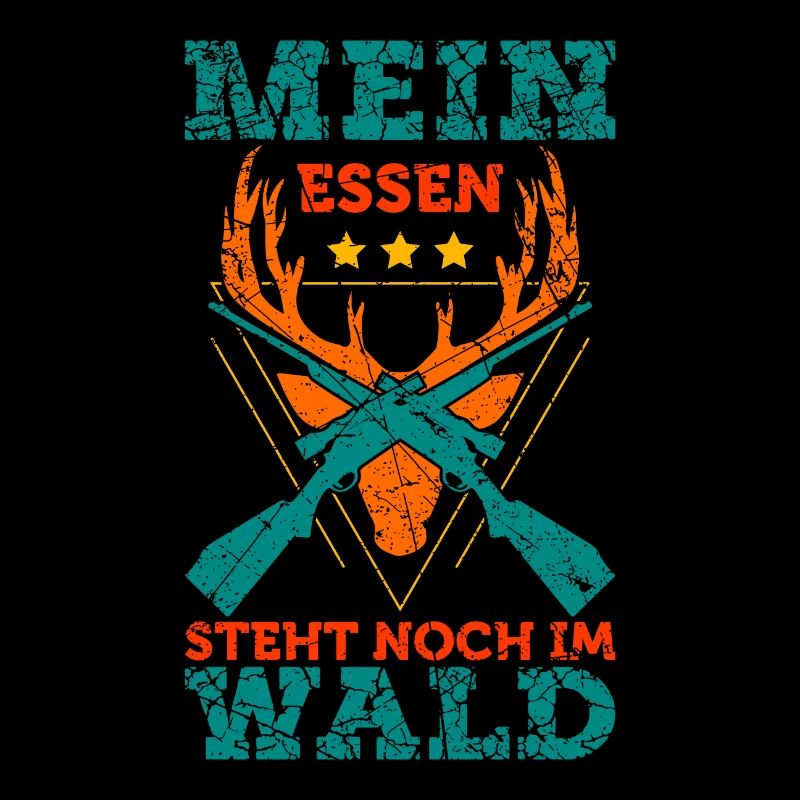 Jäger Jagd Spruch Mein Essen im Wald Rotwild