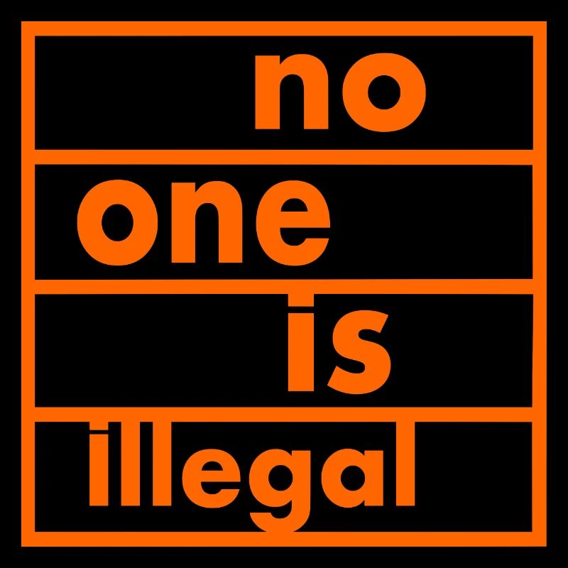 No one is illegal