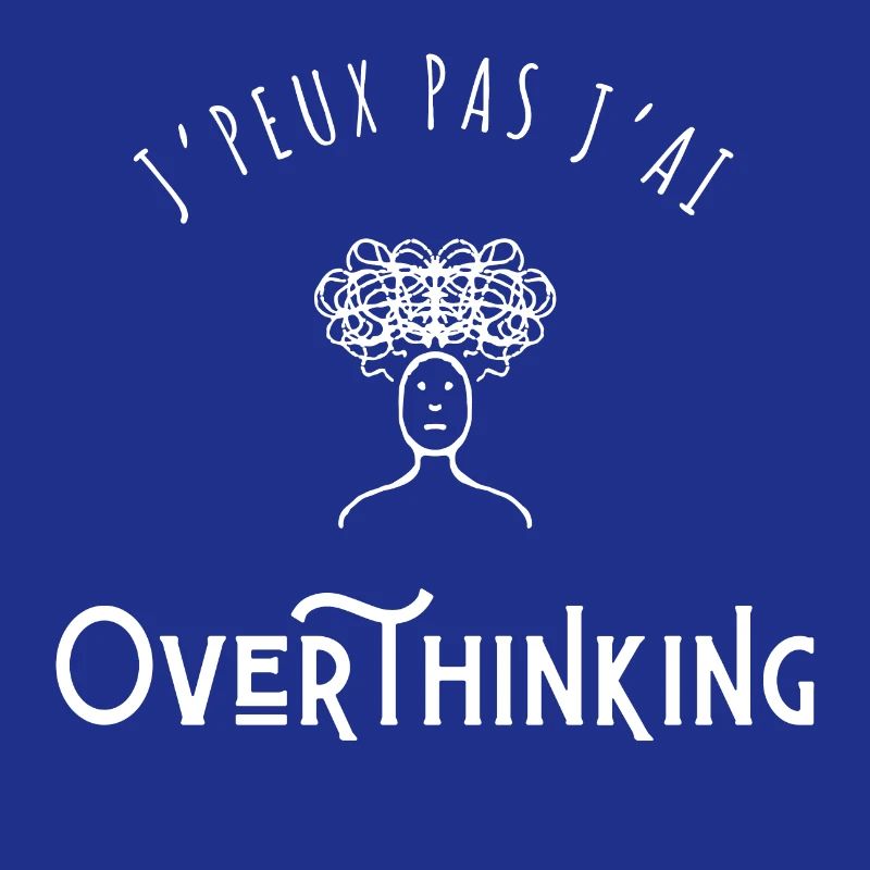 I can't I have Overthinking