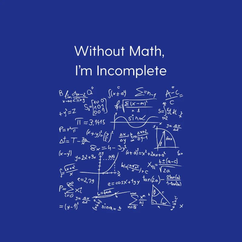 Without Math I'm Incomplete