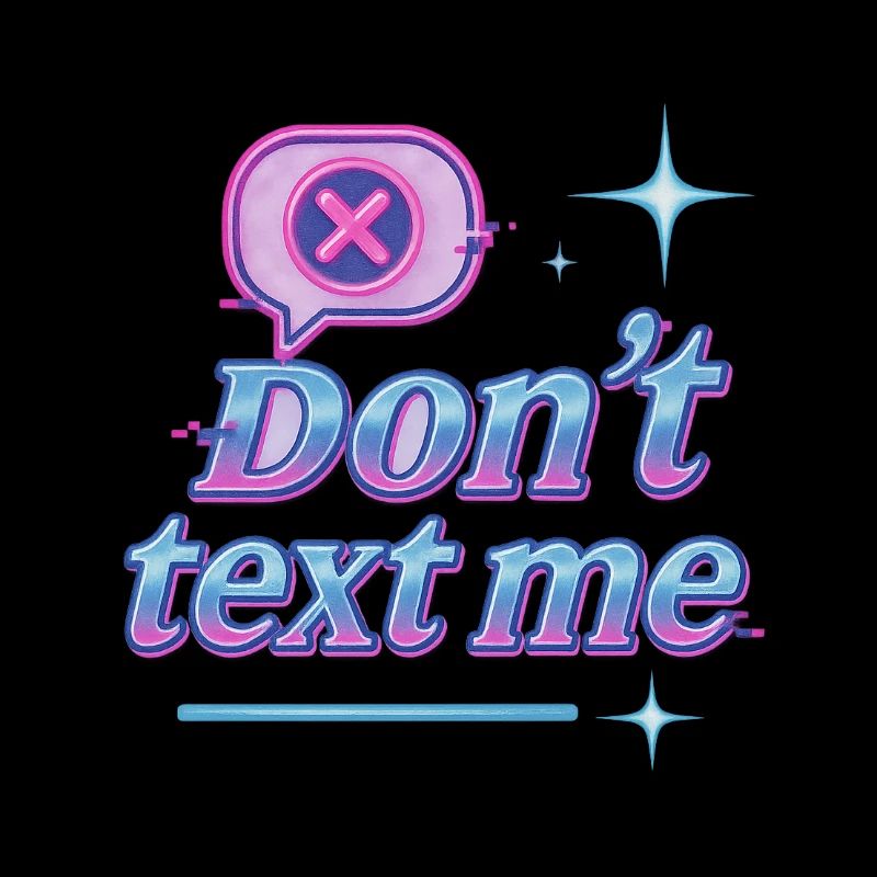 Dont Text me