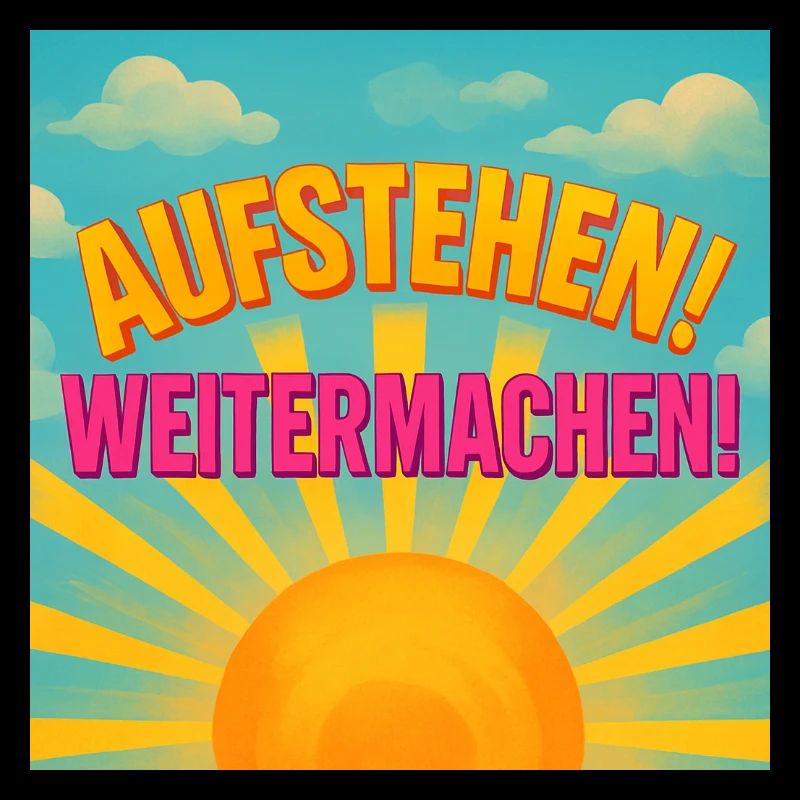 Aufstehen und Weitermachen