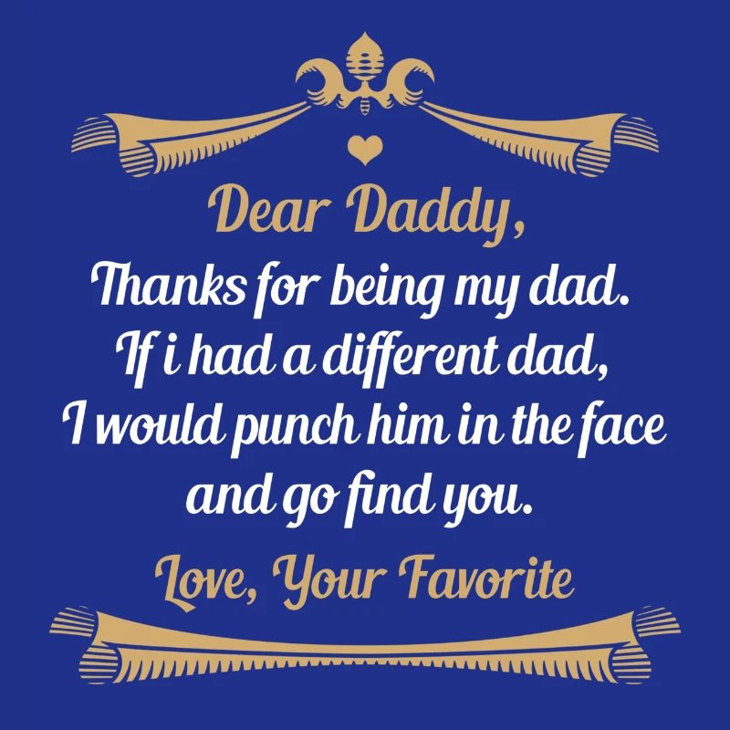 Dear Daddy Thanks for Being my Dad