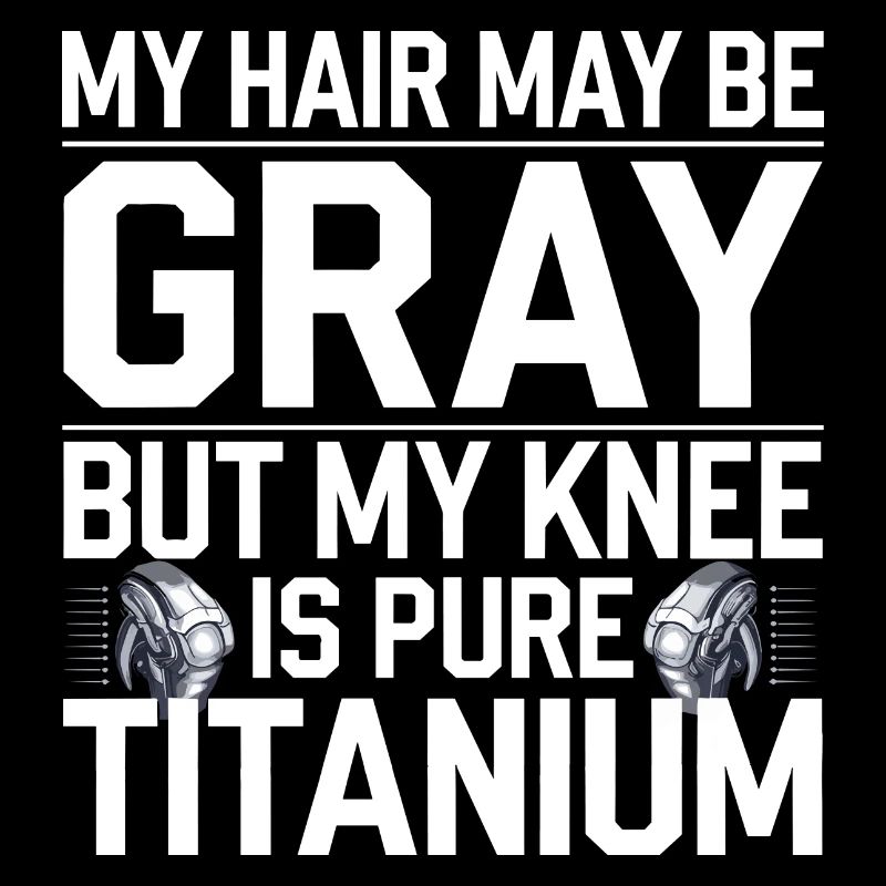 Titanium Knie – Humorous optimism