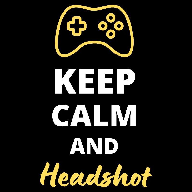 Keep Calm and Headshot - Style 100% Gamer