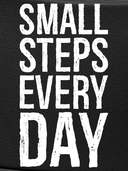 small steps every day
