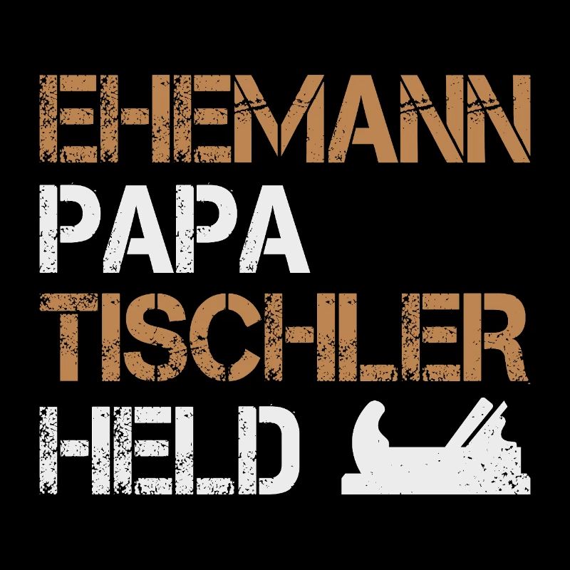 Ehemann Papa Tischler Held Holzarbeiter Handwerker