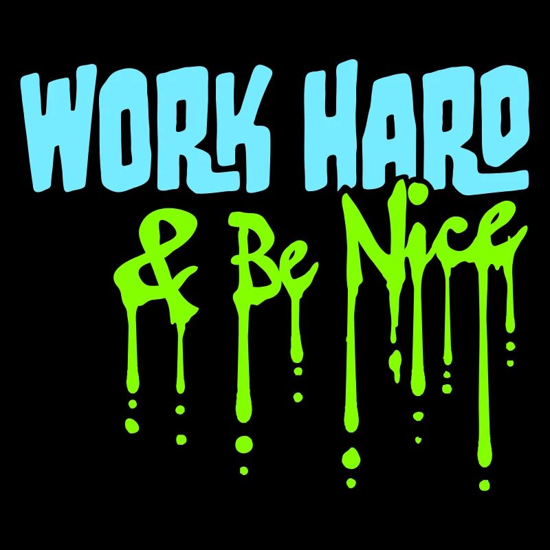 Work Hard Be Nice Motivation Positiver Geist Zitat
