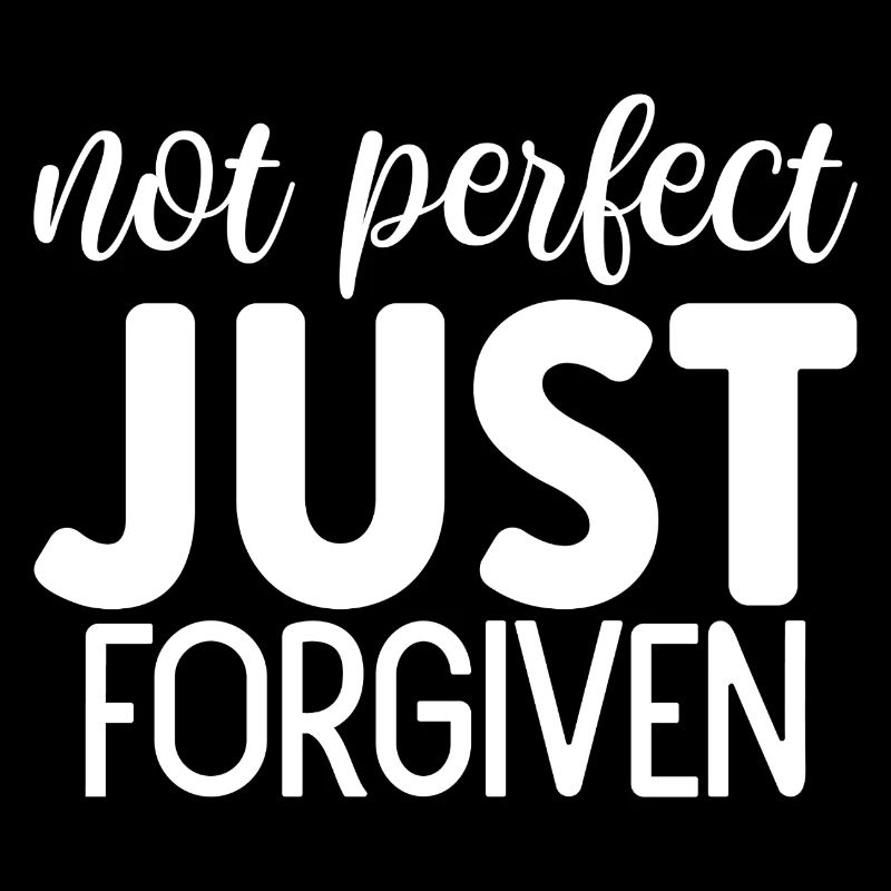 Not perfect just forgiven