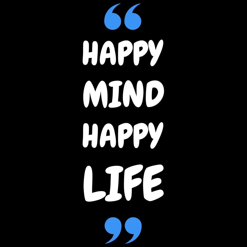 Happy Mind, Happy Life
