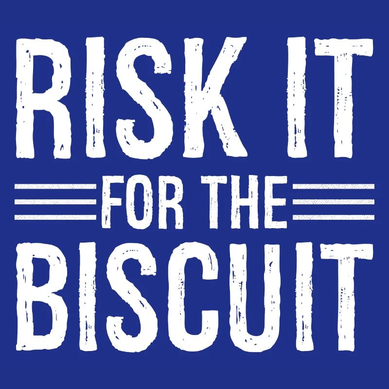 Risquez-le pour le biscuit