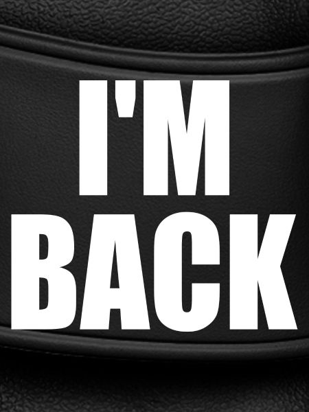 I'm back