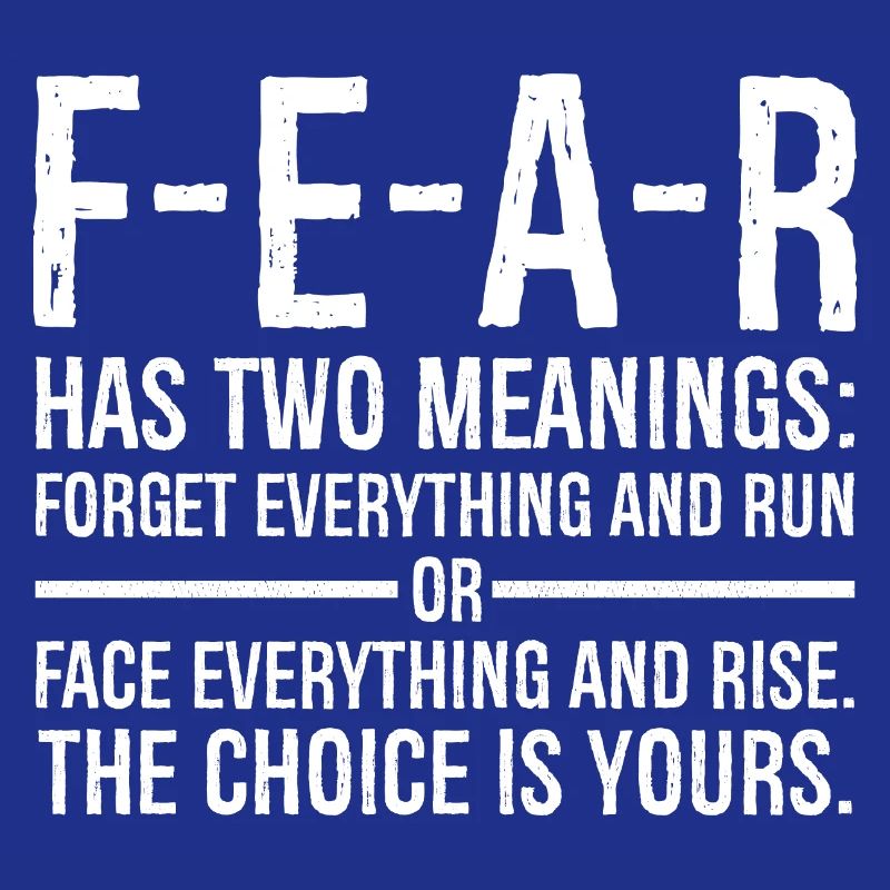fear has two meanings forget everything and run