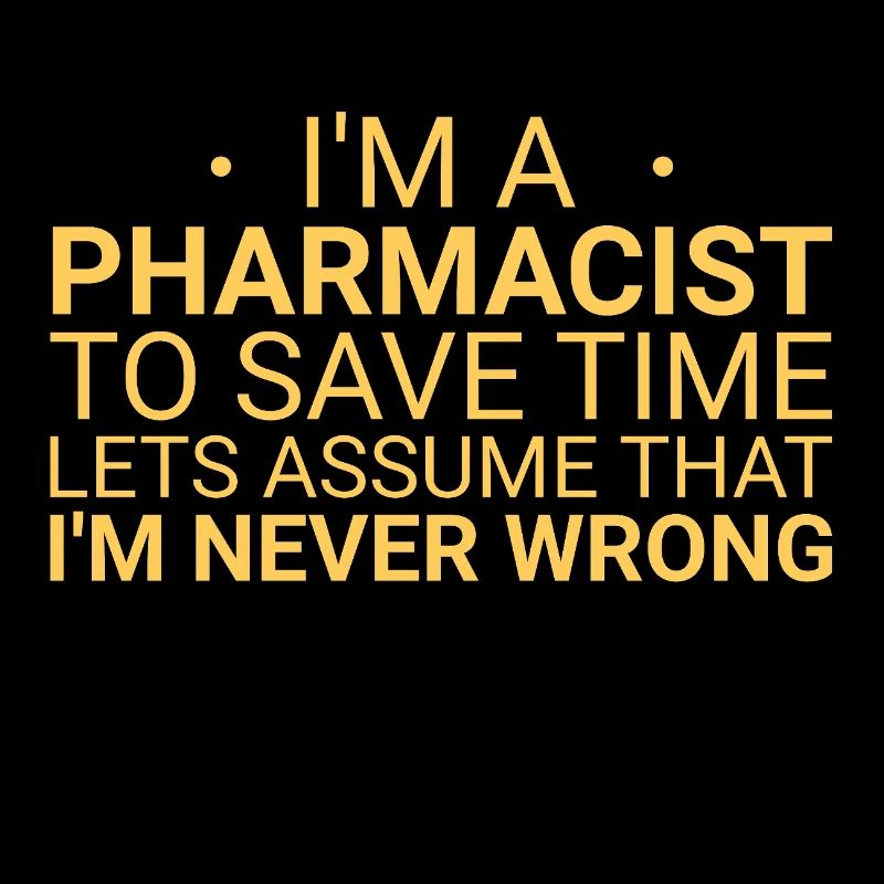 Pharmacist Never Wrong