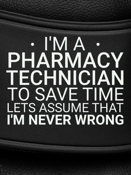 Pharmacy technician Never Wrong