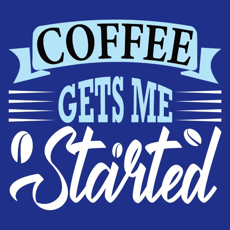 coffee gets me started