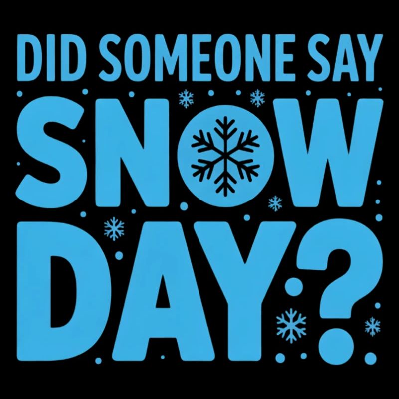 Wer hat Schnee gesagt? Schneetag Design