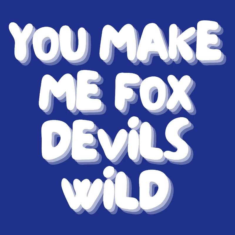 you make me fox devils wild